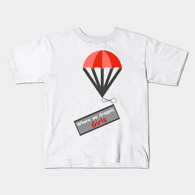 Where we droppin girls Kids T-Shirt by Prossori